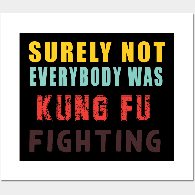 Surely Not Everybody Was Kung Fu Wall Art by Flipodesigner